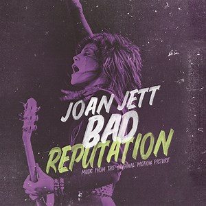 Joan Jett - Bad Reputation (Music From The Original Motion Picture)