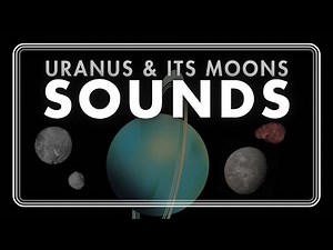 Uranus & its Moons Sounds