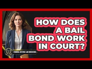 How Does a Bail Bond Work in Court?