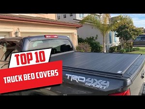Top 10 Best Truck Bed Cover (2024)