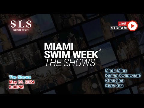 May 31 - 8:00 PM - LIVE from Miami Swim Week® 2024 | Moda Minx, Kadan Swimwear/GlueGlue, Hera Sea