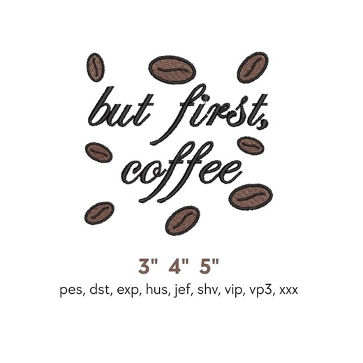 But First Coffee Embroidery Design | Coffee Bean Machine Embroidery File | Cute Coffee Quote Instant Download - Etsy