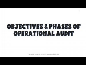 Auditing: OBJECTIVES & PHASES OF OPERATIONAL AUDITS 09112021 by MJBC