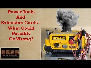 Power Tools And Extension Cords - What Could Possibly Go Wrong?