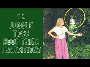 16 Juggle Toss Hoop Trick Transitions