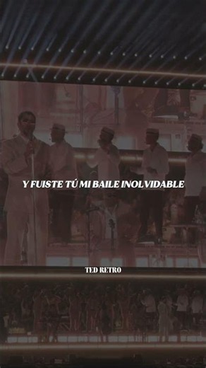 La vida es una fiesta que un día termina y fuiste tú mi baile inolvidable (Letra/Lyrics)