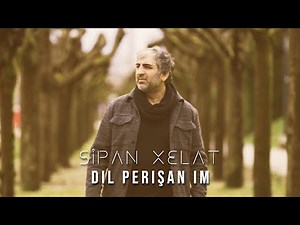 Sîpan Xelat - Dil Perişan im - | Official Music Video © 2024 |