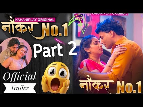 Naukar number 1 Trailer review/ kahani play ott/ Subhati Das New Semi Uncut level series/
