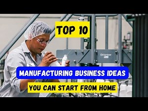 10 Low Risk Manufacturing Business Ideas with Minimal Capital