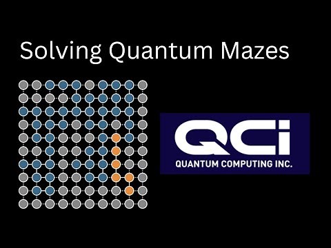 Solving Mazes with Quantum Computing and QCi - Anderson, Ritwik and Soomin