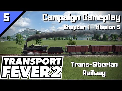 Transport Fever 2 (Chapter 1 - Mission 5) "Trans-Siberian Railway"