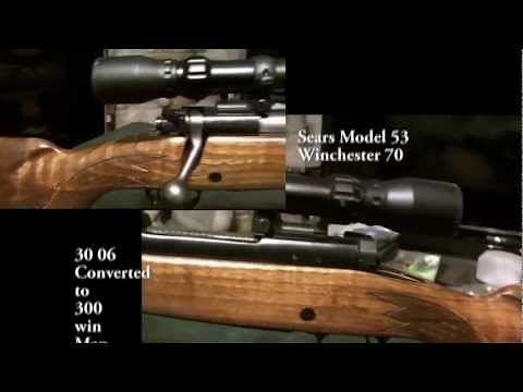 Sears Mod 53 30 06 Modified to a 300 Win Mag Demo and 100 Yard Shoot