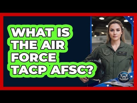 What Is the Air Force TACP AFSC?