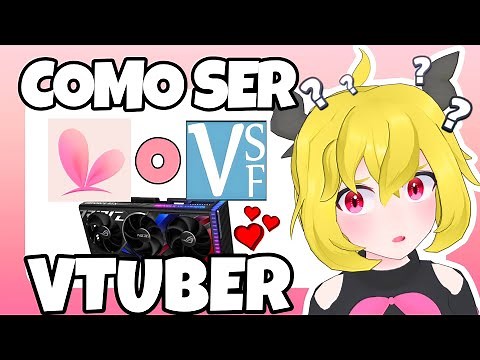 COMO SER VTUBER / Programas y TIPOS DE VTUBERS REQUISITOS Y MÁS!