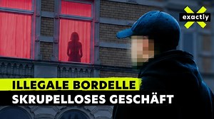 exactly: Illegale Bordelle in Ostdeutschland: Recherche im Rotlichtmilieu