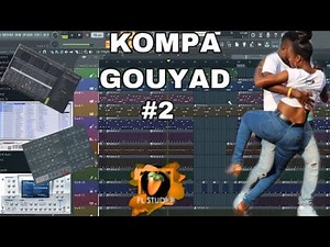 Comment faire un beat kompa gouyad sur Fl Studio 20 | Tuto Kompa Gouyad #2