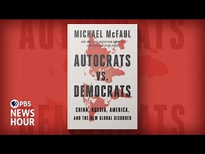 In new book, Michael McFaul explores the global fight between autocracy and democracy
