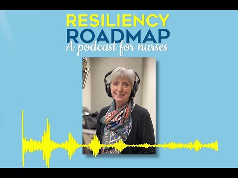 Resiliency Roadmap: A Podcast For Nurses