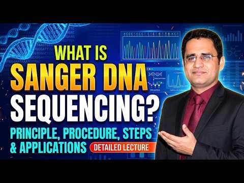 What is Sanger DNA Sequencing? | Principle, Procedure, Steps & Applications