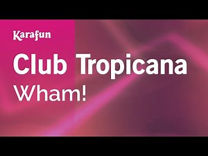 Club Tropicana - Wham! | Karaoke Version | KaraFun