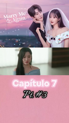 Marry Me Again: Kdrama Español Capítulo 7