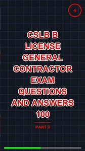 CSLB B LICENSE GENERAL CONTRACTOR EXAM QUESTIONS A