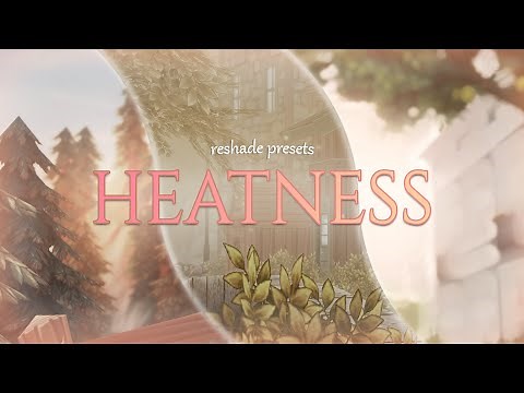 HEATNESS (ReShade Presets) | SSO Secrets