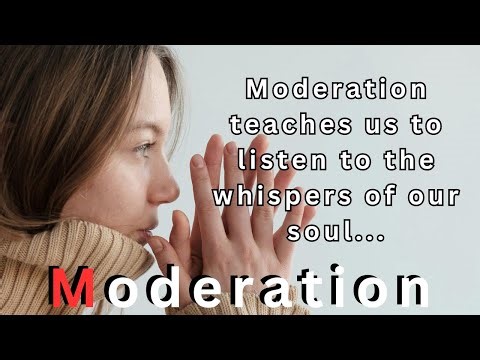 Practice Moderation In All Things...Motivates & Revitalize Your Life….