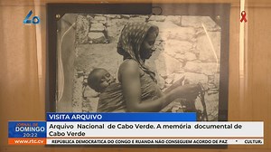 Arquivo  Nacional  de Cabo Verde. A memória  documental de Cabo Verde
