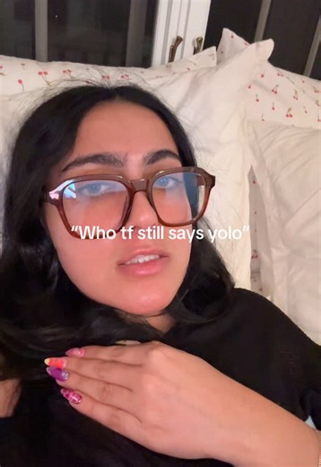 I say yolo at least 20 times a day😳