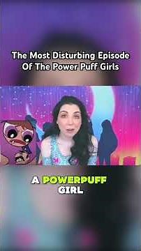 The Most Disturbing Episode Of The Power Puff Girls