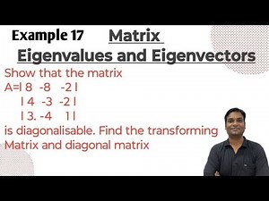 Show that the matrix A=l 8 -8 -2 l l 4 -3 -2 l l 3. -4 1 lis diagonalisable.