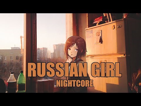 Nightcore ♫ Russian Girl || Lyrics