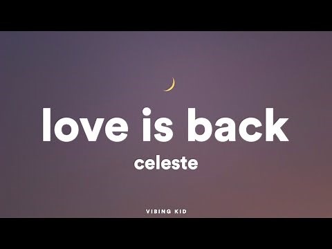 Celeste — Love Is Back (Lyrics)