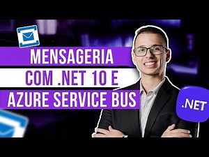 Mensageria com API ASP.NET Core 10 e Azure Service Bus | Guia Prático