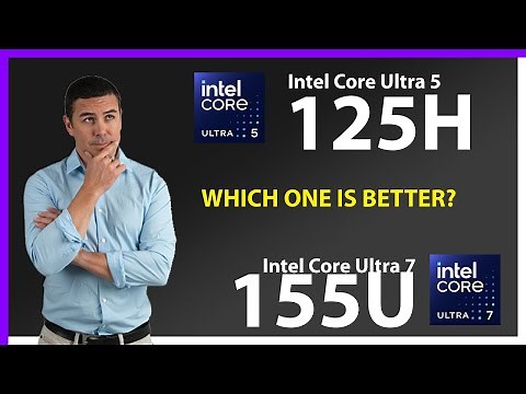 INTEL Core Ultra 5 125H vs INTEL Core Ultra 7 155U Technical Comparison