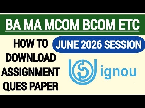 How To Download IGNOU Assignment Question Paper June 2026 Session All courses UG PG