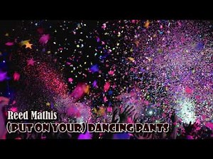Reed Mathis - (Put On Your) Dancing Pants