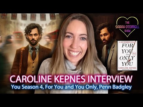 Caroline Kepnes interview - You Season 4, For You and You Only, Penn Badgley, Joe Goldberg