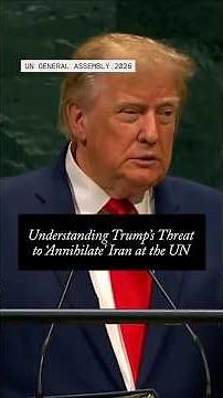 Understanding Trump’s Threat to ‘Annihilate the Islamic Republic’ at the UN