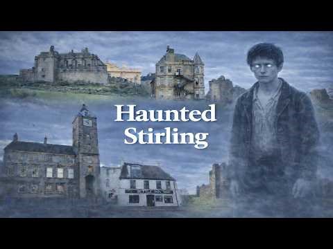 Most Haunted Places in Stirling
