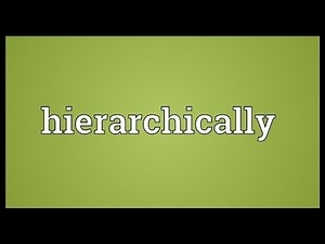 Hierarchically Meaning