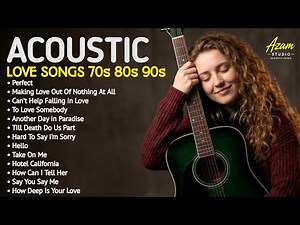 💖 Perfect, Making Love Out Of Nothing At All 🎸 Best Acoustic Love Songs 70s 80s 90s 🌿 Relaxing 🎧💖