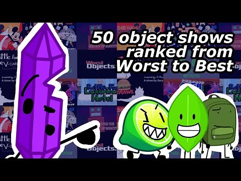 I ranked 50 object shows from WORST to BEST…