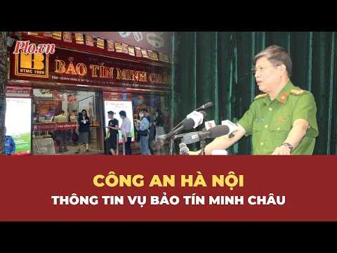 Công an thông tin quá trình điều tra vụ án Bảo Tín Minh Châu - PLO