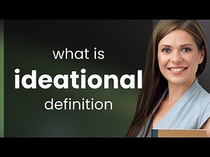 Ideational — definition of IDEATIONAL