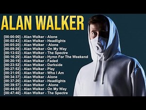 The best of Alan Walker EDM hits full album, Faded, Sing Me To Sleep nonstop greatest playlist