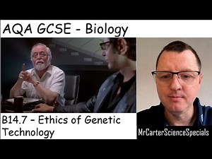 B14.7 - Ethics of Genetic Technology - AQA Biology GCSE 9-1