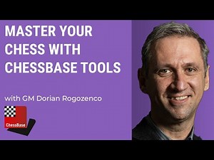 How to coach with ChessBase - Dorian Rogozenco: Master Your Chess with ChessBase Tools