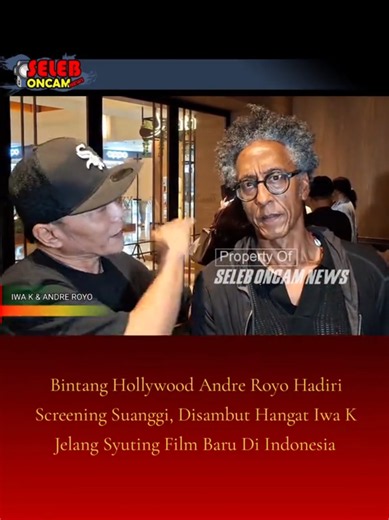 Andre Royo Hadiri Screening Film Suanggi Disambut Hangat Oleh Iwa K #iwak #andreroyo #aktorhollywood #film #suanggi